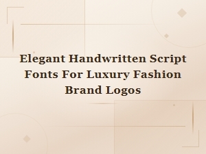 Elegant Handwritten Script Fonts for Luxury Fashion Brand Logos