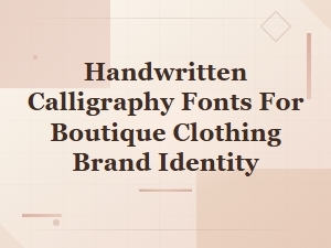 Elegant Handwritten Calligraphy Fonts for Boutique Clothing Brand Identity