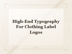 Elegant Luxury Display Fonts for High-End Clothing Label Logo Typography