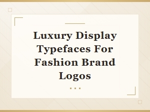 Elegant Luxury Display Typefaces for Fashion Brand Logo Design