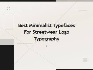 Best Minimalist Sans Serif Fonts for Streetwear Logo Typography